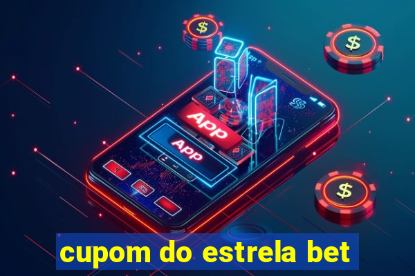 cupom do estrela bet